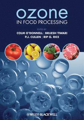 Colm O'Donnell, Brijesh K. Tiwari, P. J. Cullen, Rip G. Rice - Ozone in Food Processing, Inbunden