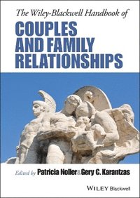 bokomslag The Wiley-Blackwell Handbook of Couples and Family Relationships