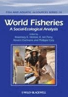 Rosemary Ommer, Ian Perry, Kevern L. Cochrane, Philippe Cury - World Fisheries, Inbunden
