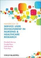 Elizabeth Morrow, Annette Boaz, Sally Brearley, Fiona Mary Ross - Handbook of Service User Involvement in Nursing and Healthcare Research, Häftad