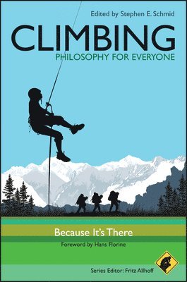 Stephen E. Schmid - Climbing - Philosophy for Everyone, Häftad