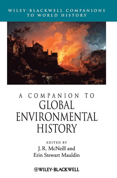 J. R. McNeill, Erin Stewart Mauldin - Companion to Global Environmental History, Inbunden