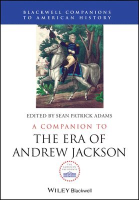 Sean Patrick Adams, Sean Patrick Adams - Companion to the Era of Andrew Jackson, Inbunden