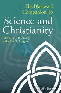 bokomslag The Blackwell Companion to Science and Christianity