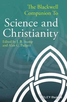 The Blackwell Companion to Science and Christianity 1
