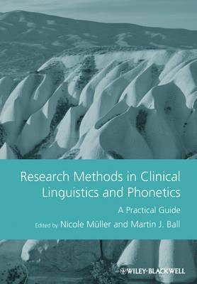 Nicole Müller, Martin J. Ball - Research Methods in Clinical Linguistics and Phonetics, Häftad