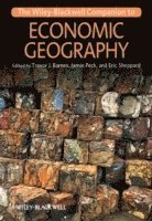 Trevor J. Barnes, Jamie Peck, Eric Sheppard - Wiley-Blackwell Companion to Economic Geography, Inbunden