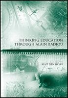 Kent den Heyer - Thinking Education Through Alain Badiou, Häftad