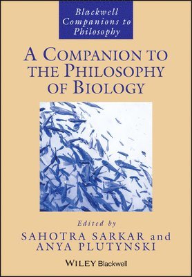 Sahotra Sarkar, Sahotra Sarkar, Anya Plutynski - Companion to the Philosophy of Biology, Häftad