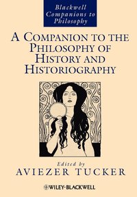 bokomslag A Companion to the Philosophy of History and Historiography