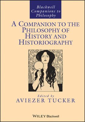 Tucker, Aviezer Tucker - Companion to the Philosophy of History and Historiography, Häftad