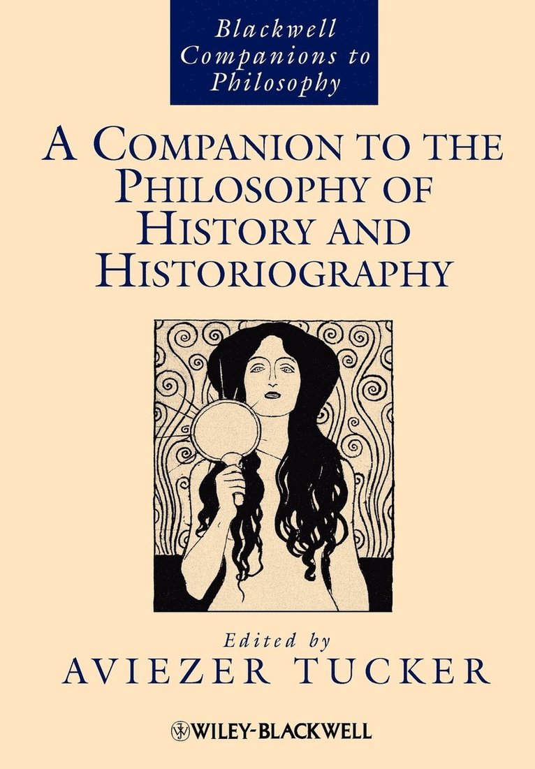 Tucker, Aviezer Tucker, Prague) Tucker, Aviezer (CEVRO Institute - Companion to the Philosophy of History and Historiography, Häftad