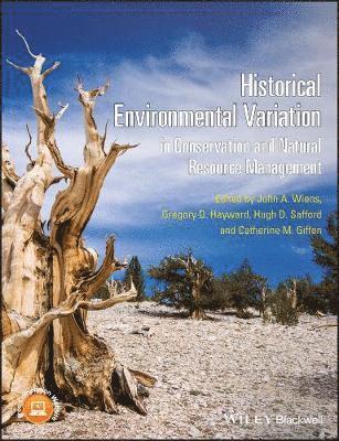 John A. Wiens, Gregory D. Hayward, Hugh D. Safford, Catherine Giffen - Historical Environmental Variation in Conservation and Natural Resource Management, Häftad