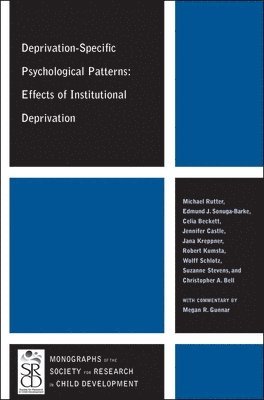Michael J. Rutter, Edmund J. Sonuga-Barke, Celia Beckett, Jennifer Castle, Jana Kreppner, Robert Kumsta, Wolff Schlotz, Suzanne Stevens, Christopher A. Bell - Deprivation-Specific Psychological Patterns, Häftad