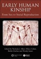 Nicholas J. Allen, Hilary Callan, Robin Dunbar, Wendy James - Early Human Kinship, Häftad