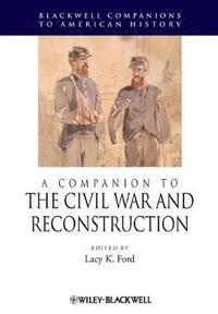 bokomslag A Companion to the Civil War and Reconstruction