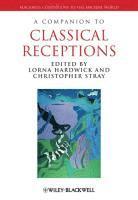 bokomslag A Companion to Classical Receptions