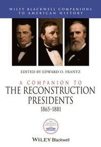 bokomslag A Companion to the Reconstruction Presidents, 1865 - 1881