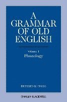 bokomslag A Grammar of Old English, Volume 1
