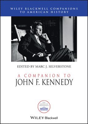 Marc J. Selverstone, Marc J. Selverstone, Marc J Selverstone - Companion to John F. Kennedy, Inbunden