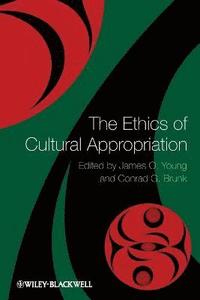 bokomslag The Ethics of Cultural Appropriation