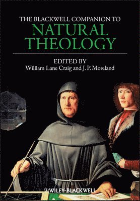 William Lane Craig, J. P. Moreland - Blackwell Companion to Natural Theology, Häftad