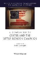 bokomslag A Companion to Custer and the Little Bighorn Campaign