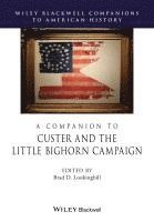 Brad D. Lookingbill - Companion to Custer and the Little Bighorn Campaign, Inbunden