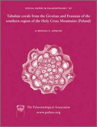 bokomslag Special Papers in Palaeontology, Tabulate corals from the Givetian and Frasnian of the southern region of the Holy Cross Mountains (Poland)