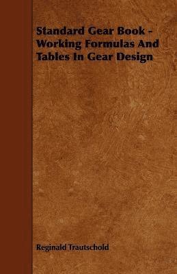 Standard Gear Book - Working Formulas And Tables In Gear Design 1