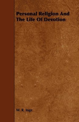 Personal Religion And The Life Of Devotion