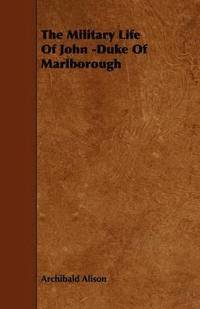 bokomslag The Military Life Of John -Duke Of Marlborough