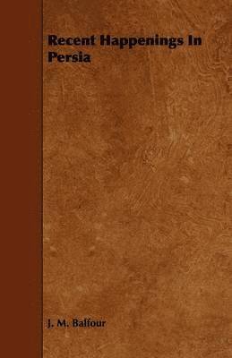 Recent Happenings In Persia