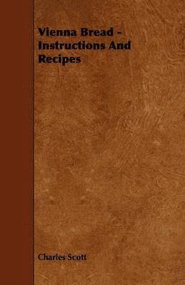 bokomslag Vienna Bread - Instructions And Recipes