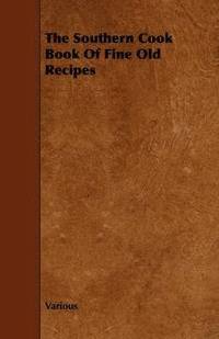 bokomslag The Southern Cook Book Of Fine Old Recipes