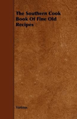 The Southern Cook Book Of Fine Old Recipes 1