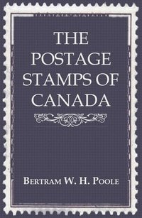 bokomslag The Postage Stamps Of Canada