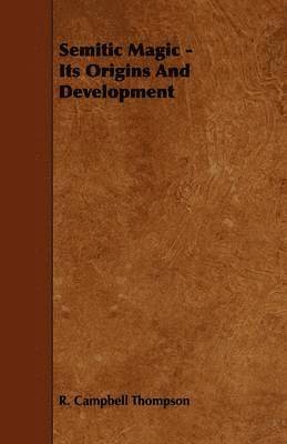 Semitic Magic - Its Origins And Development 1