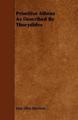 bokomslag Primitive Athens As Described By Thucydides