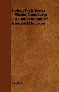 bokomslag Indian Texts Series - Siksha-Samuccaya - A Compendium Of Buddhist Doctrine