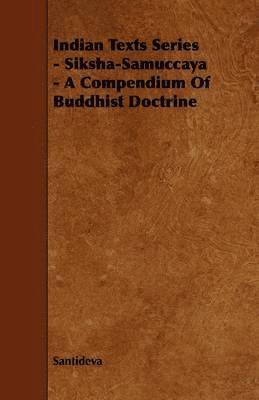 Indian Texts Series - Siksha-Samuccaya - A Compendium Of Buddhist Doctrine