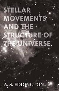 bokomslag Stellar Movements And The Structure Of The Universe