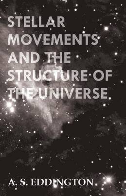 Stellar Movements And The Structure Of The Universe 1