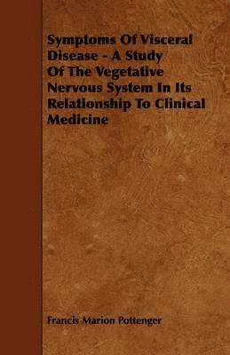 bokomslag Symptoms Of Visceral Disease - A Study Of The Vegetative Nervous System In Its Relationship To Clinical Medicine