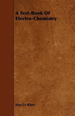 Text-Book Of Electro-Chemistry