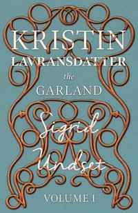 bokomslag Kristin Lavransdatter - The Garland - The Mistress Of Husaby