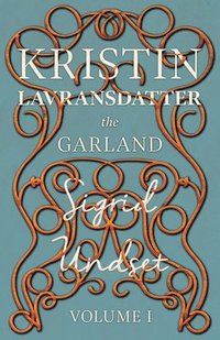 bokomslag Kristin Lavransdatter - The Garland - The Mistress Of Husaby