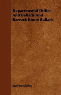bokomslag Departmental Ditties And Ballads And Barrack Room Ballads