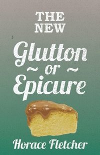 bokomslag The New Glutton Or Epicure