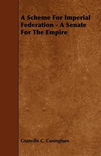 bokomslag A Scheme For Imperial Federation - A Senate For The Empire